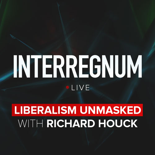 Liberalism Unmasked with Richard Houck