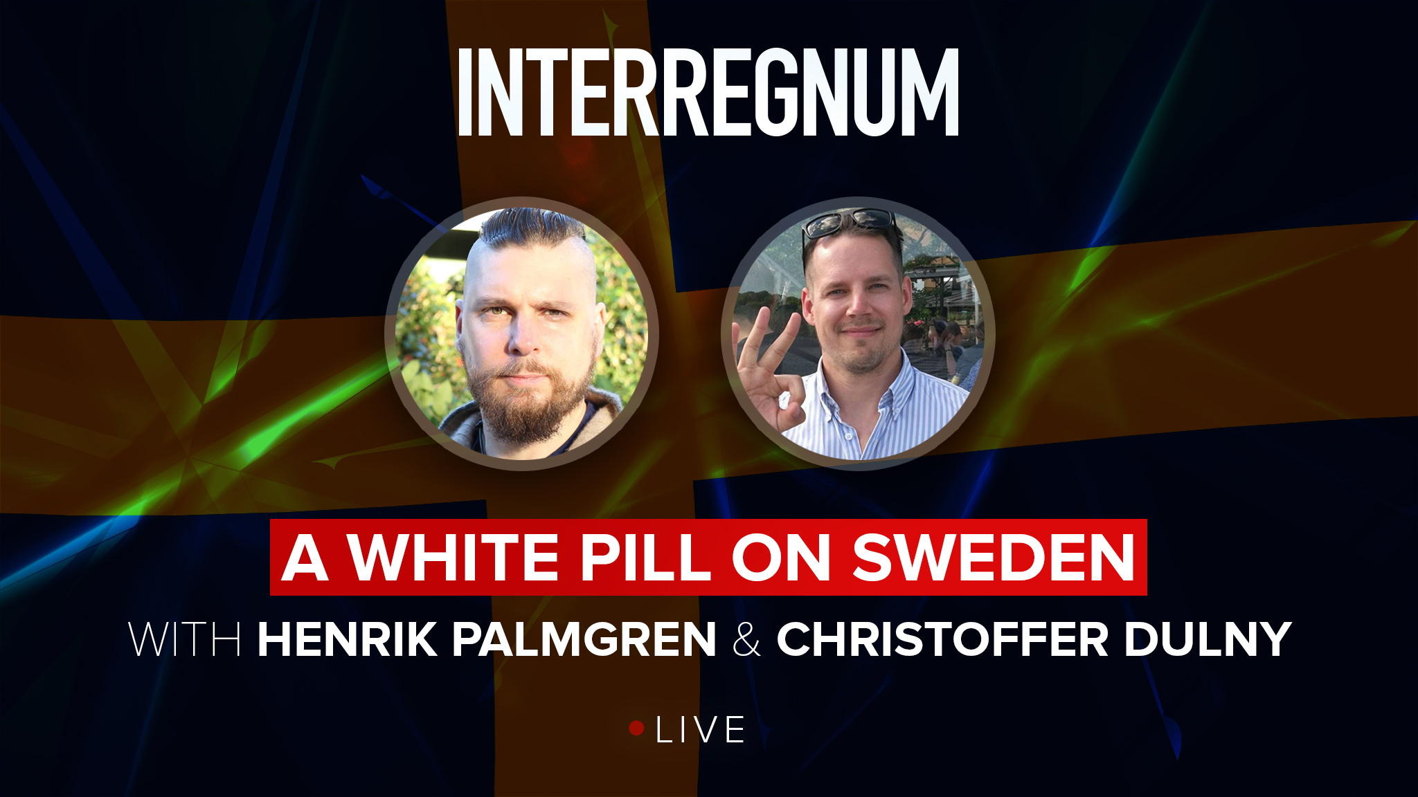 A White Pill on Sweden with Henrik Palmgren and Christoffer Dulny