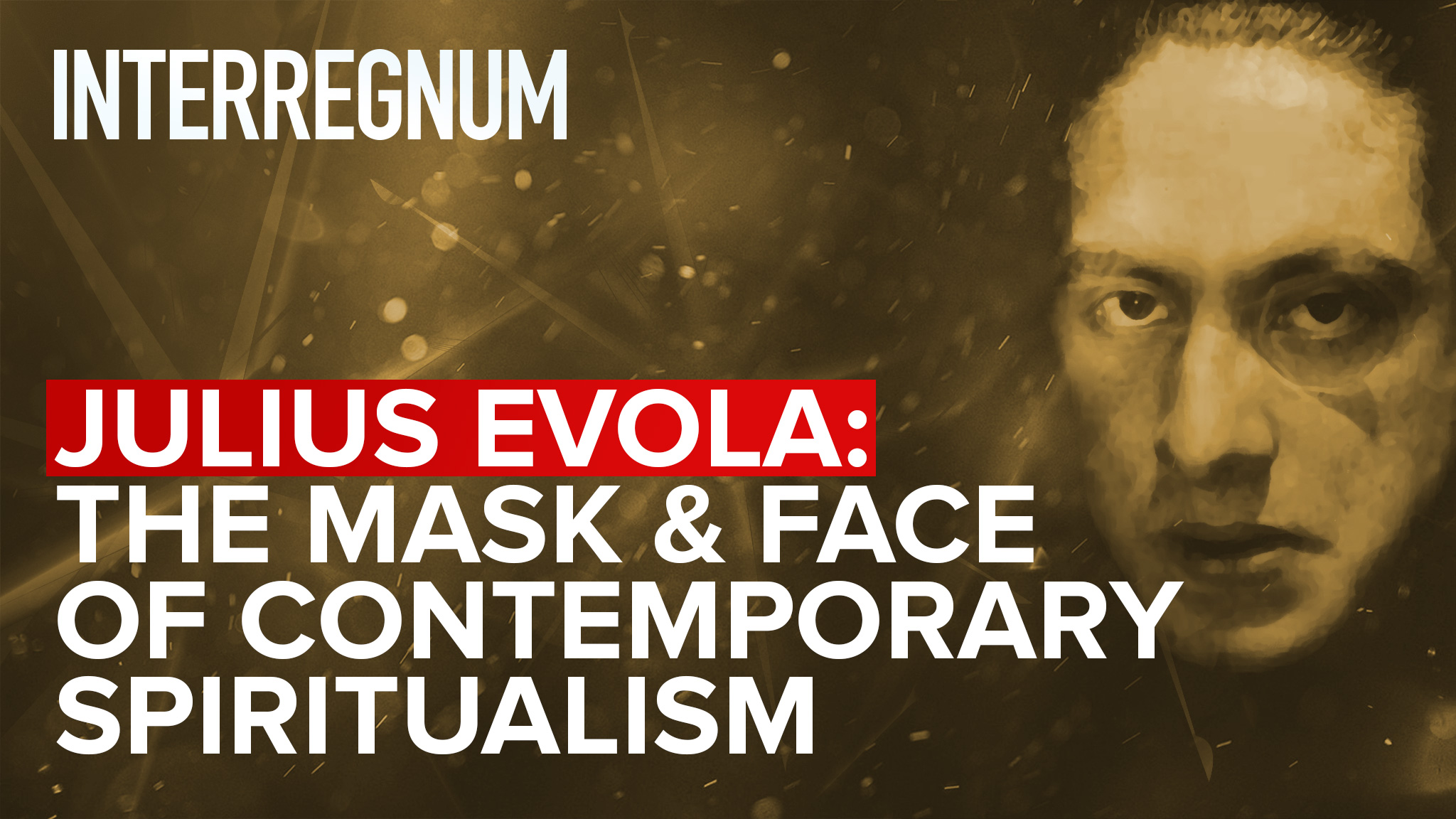 Julius Evola: The Mask and Face of Contemporary Spiritualism