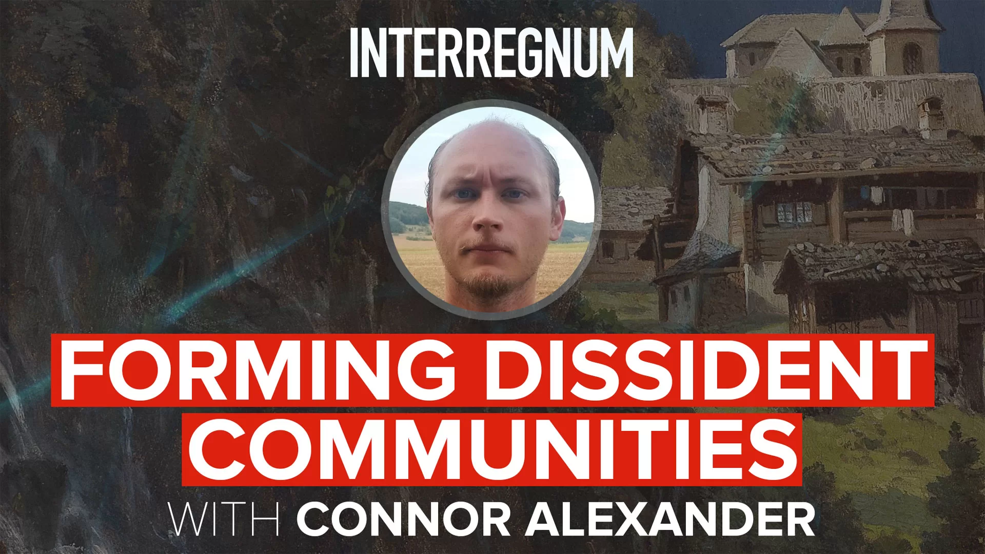 Forming Dissident Communities with Connor Alexander