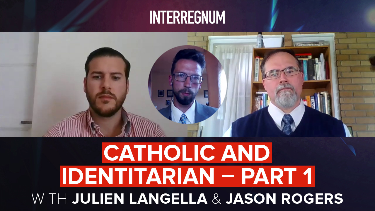 ‘Catholic and Identitarian’ with Julien Langella and Jason Rogers (Part 1)
