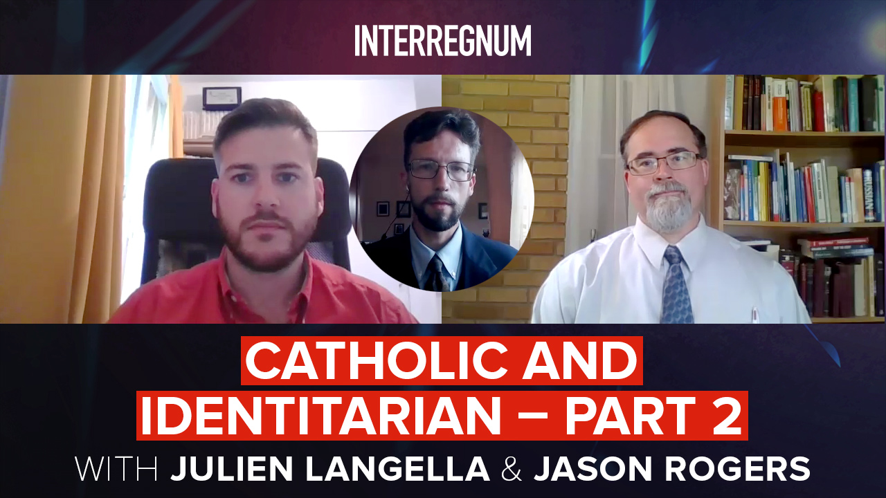 ‘Catholic and Identitarian’ with Julien Langella and Jason Rogers (Part 2)