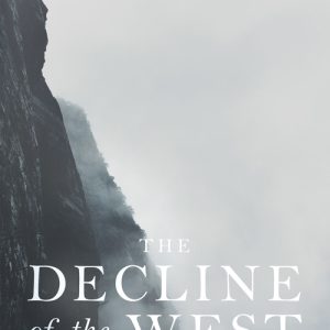 The Decline of the West vol. 1