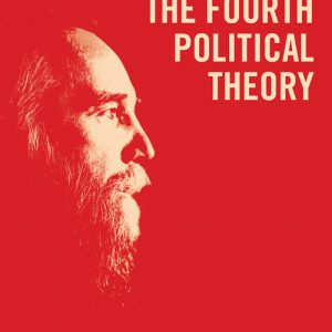 The Fourth Political Theory (Ebook)