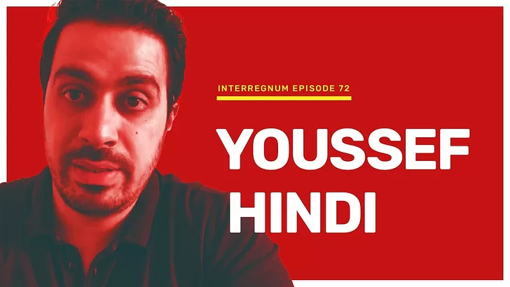 Youssef Hindi – Interregnum #72