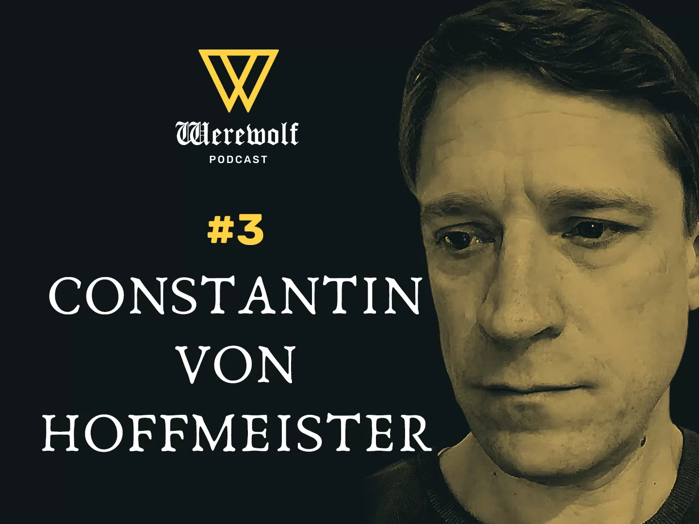 Werewolf Podcast #3: Constantin von Hoffmeister