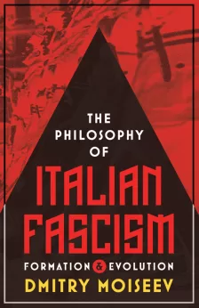 The Philosophy of Italian Fascism