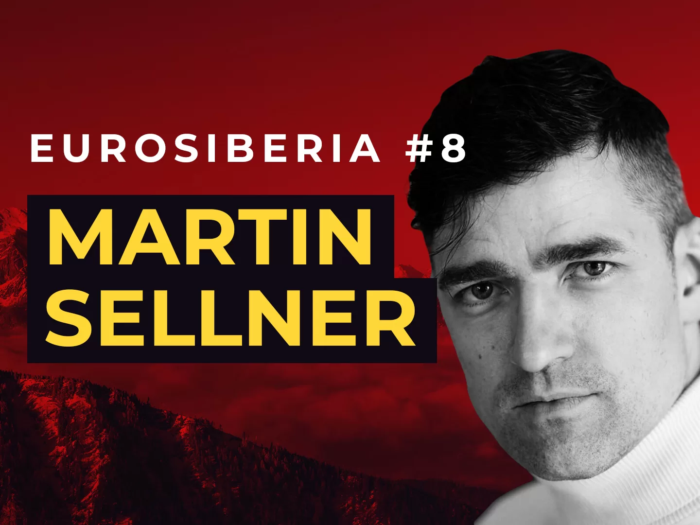 Eurosiberia Podcast #8: Martin Sellner