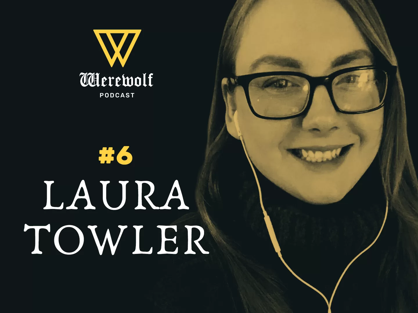 Werewolf Podcast #6: Laura Towler