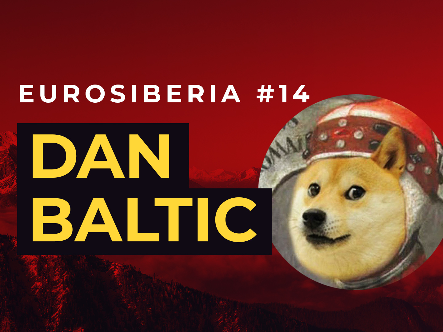 Eurosiberia Podcast #14: Dan Baltic