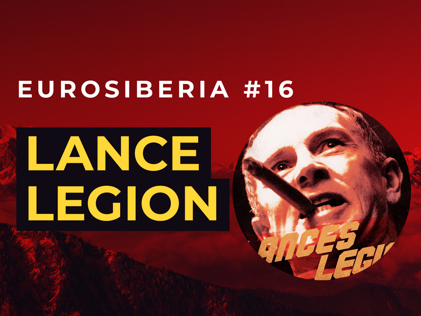 Eurosiberia Podcast #16: Lance Legion