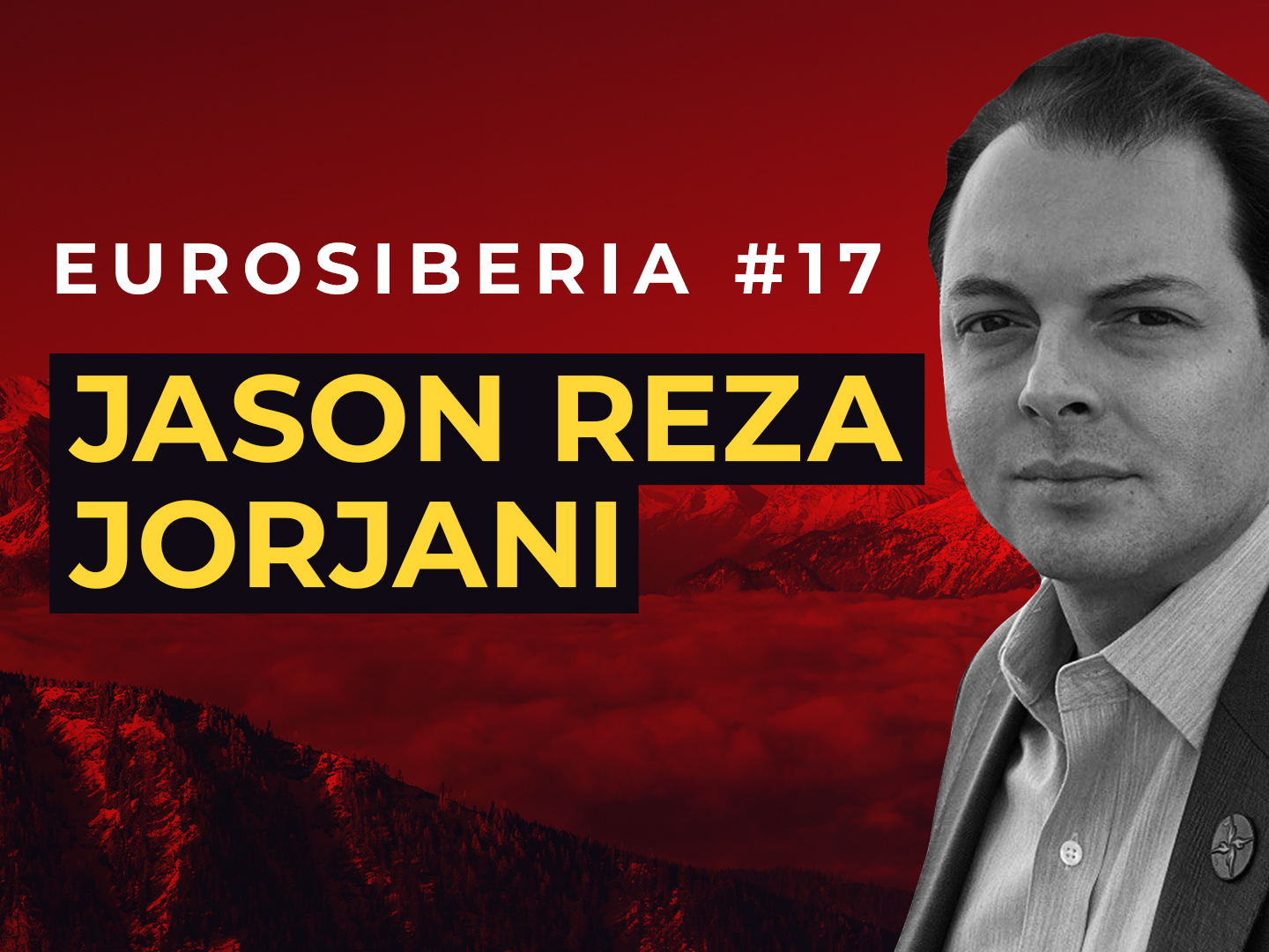 Eurosiberia Podcast #17: Jason Reza Jorjani