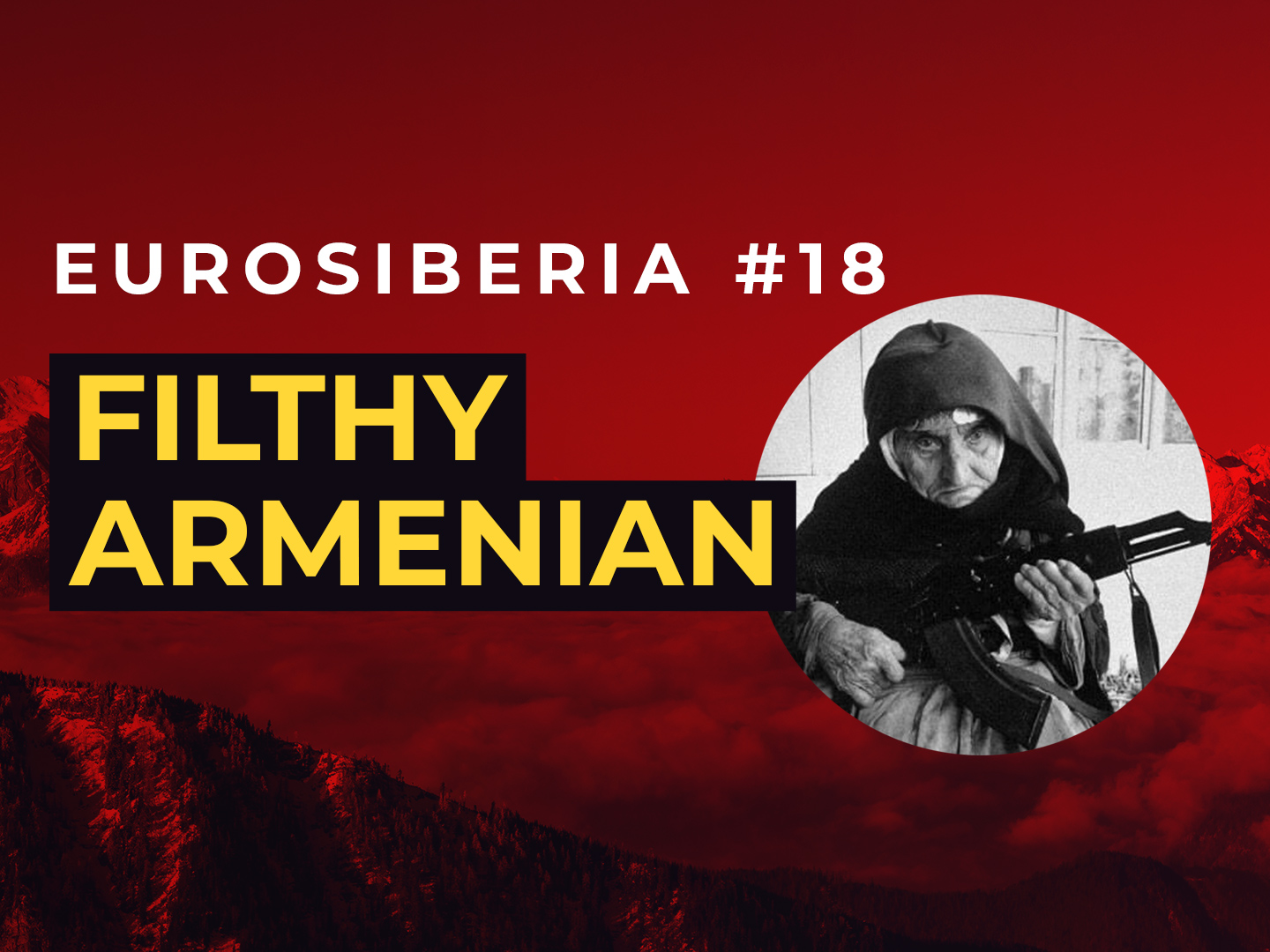 Eurosiberia Podcast #18: Filthy Armenian