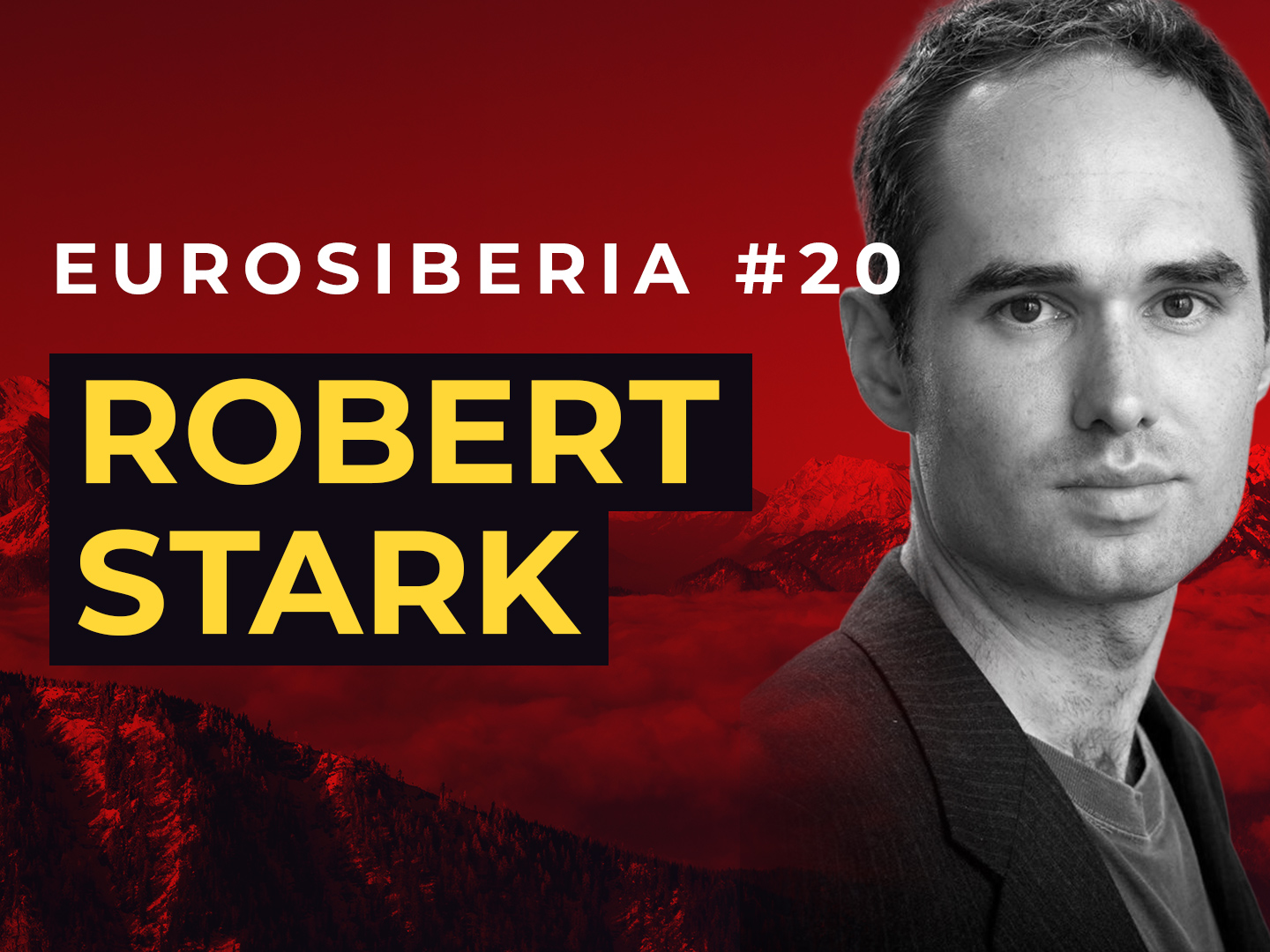 Eurosiberia Podcast #20: Robert Stark