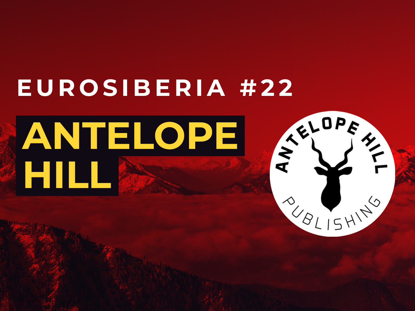 Eurosiberia Podcast #22: Antelope Hill