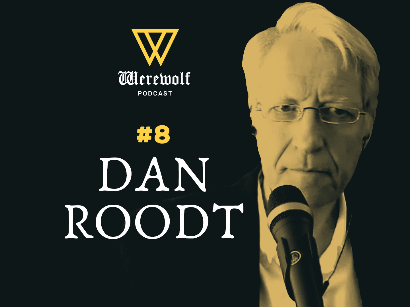 Werewolf Podcast #8: Dan Roodt
