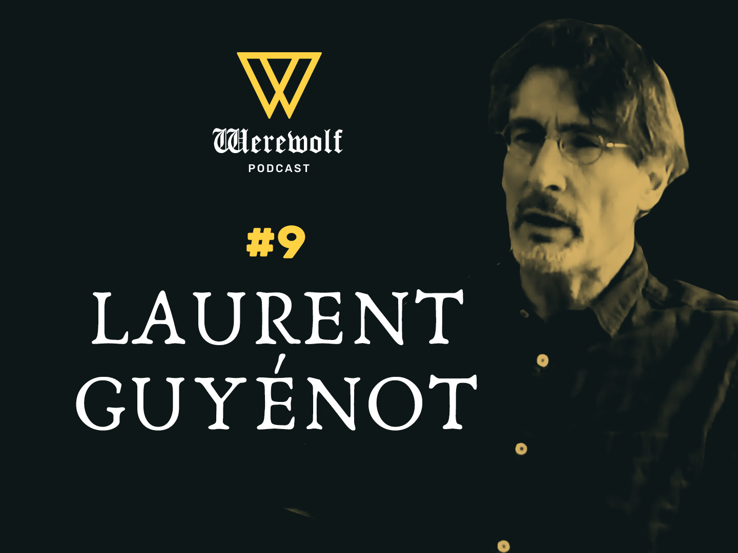 Werewolf Podcast #9: Laurent Guyénot