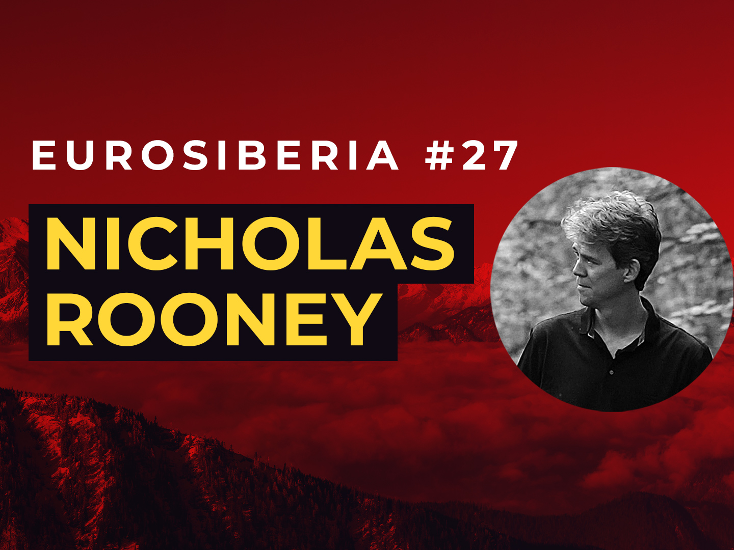 Eurosiberia Podcast #27: Nicholas Rooney