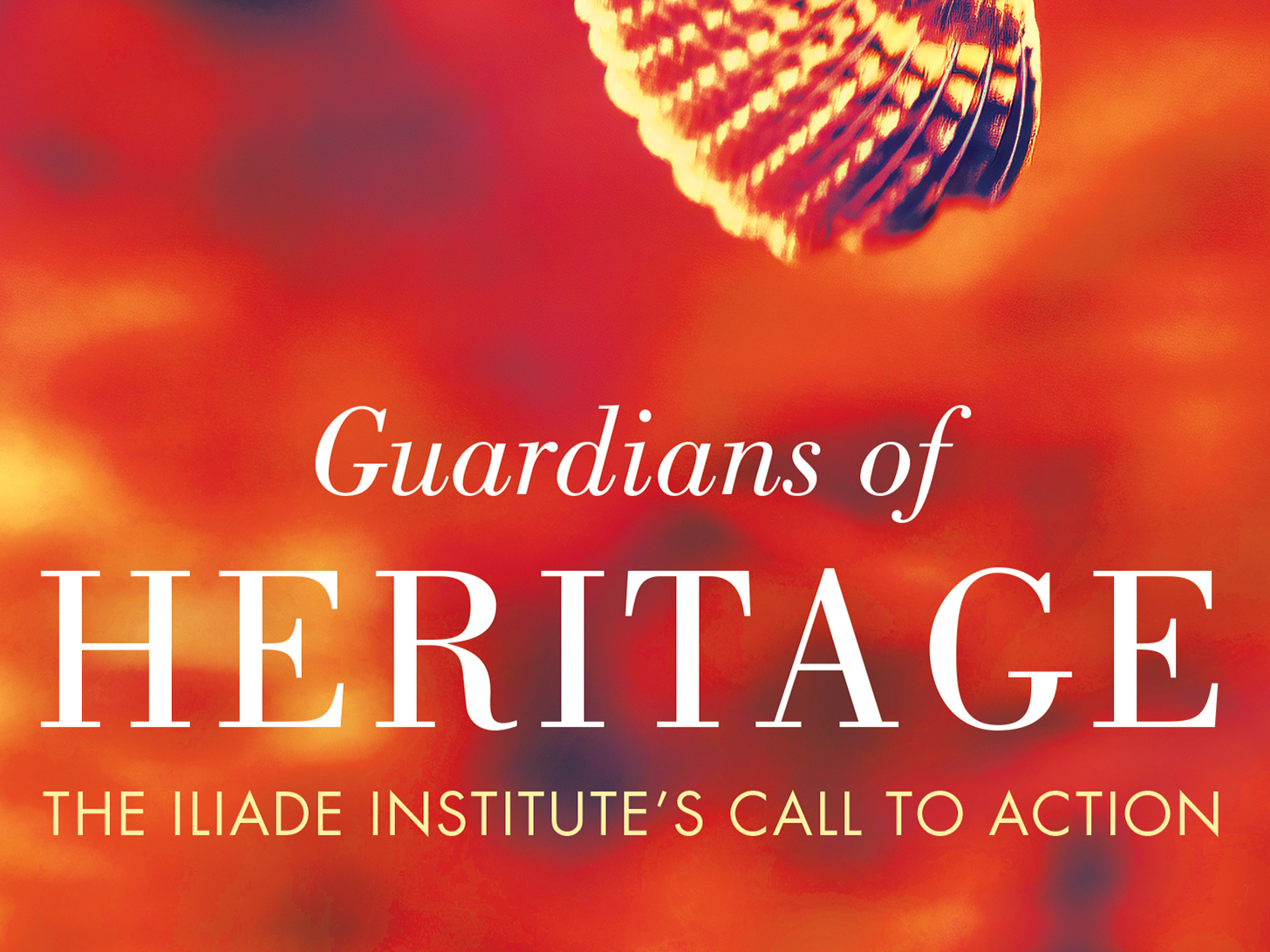 ‘Guardians of Heritage’: A Clarion Call for European Identity