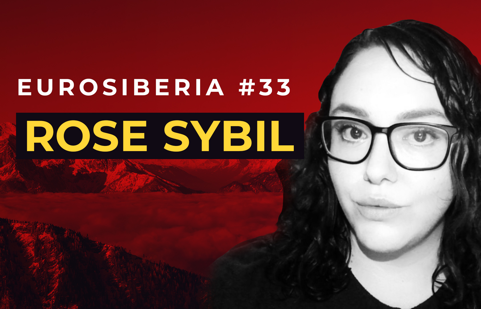 Eurosiberia Podcast #33: Rose Sybil