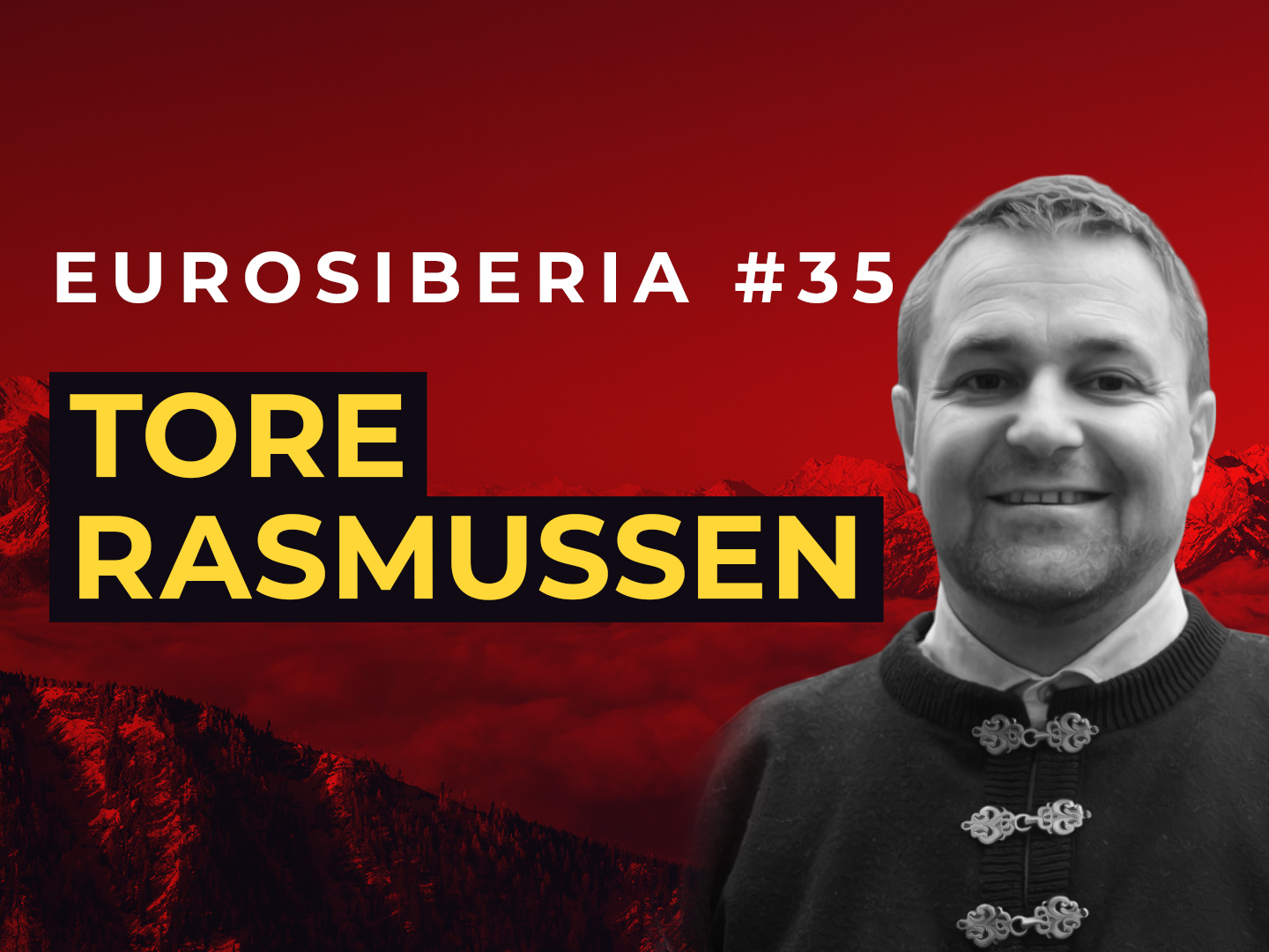 Eurosiberia Podcast #35: Tore Rasmussen