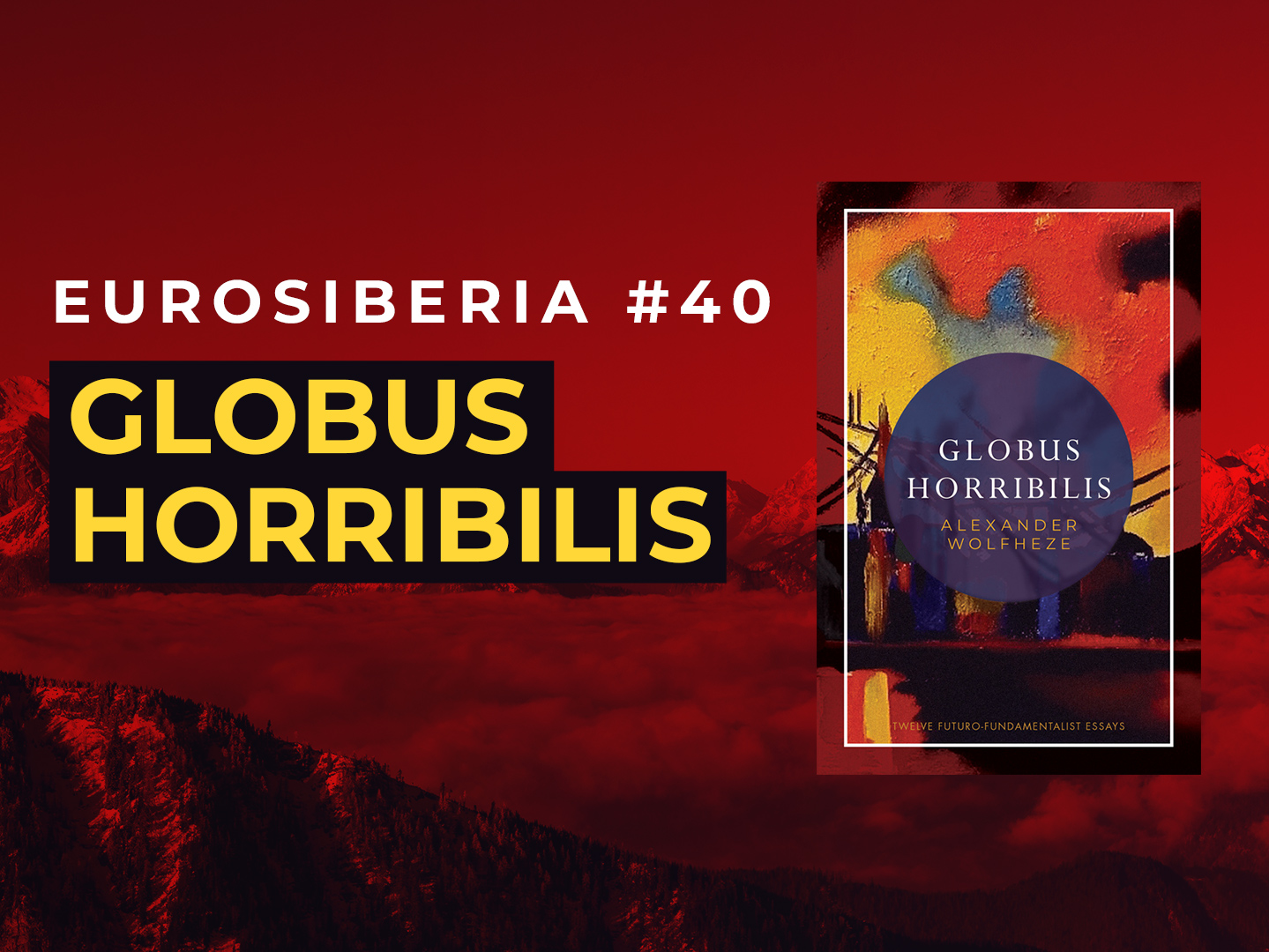 Eurosiberia Podcast #40: Globus Horribilis