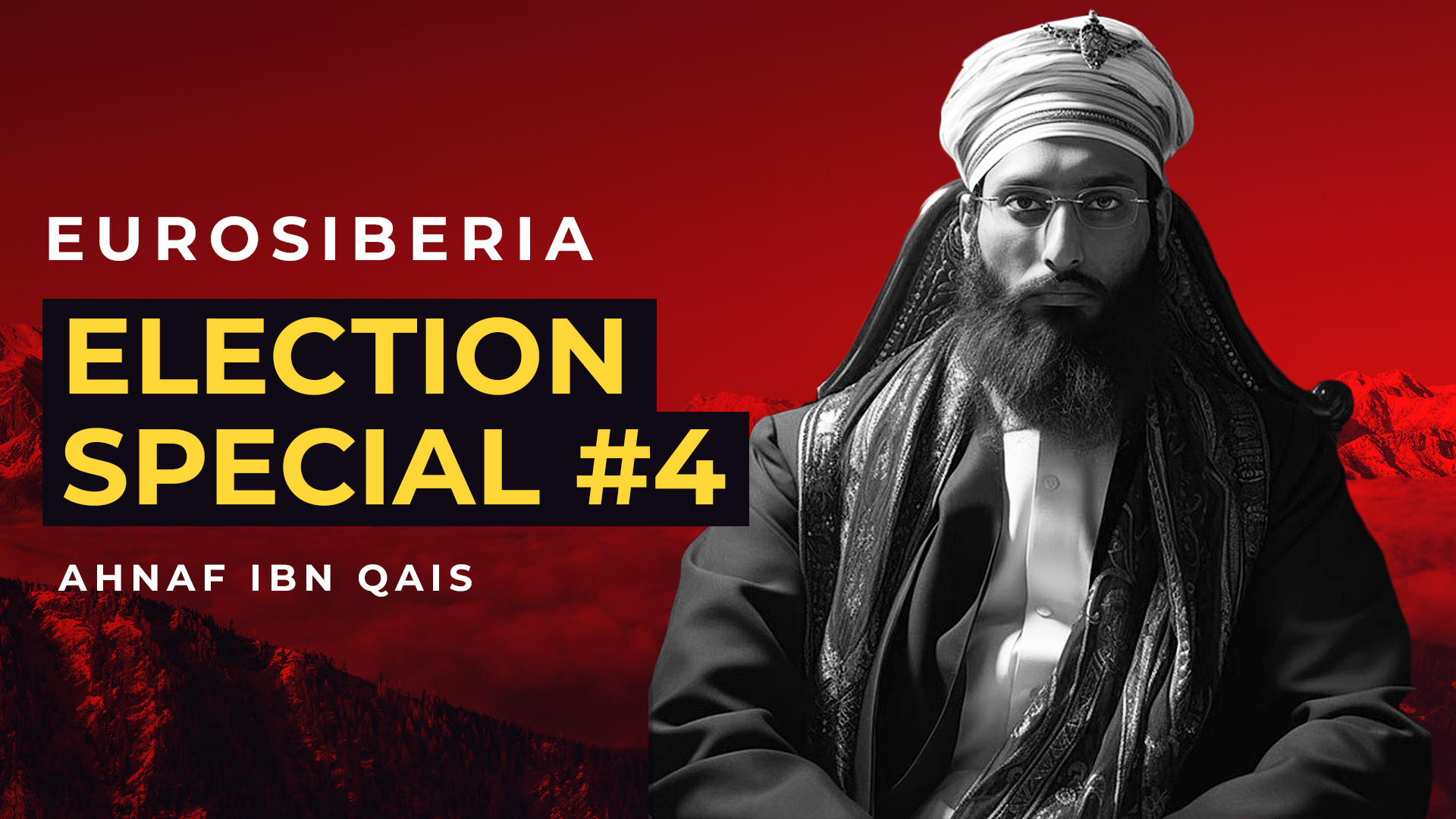 Eurosiberia Election Special #4: Ahnaf Ibn Qais