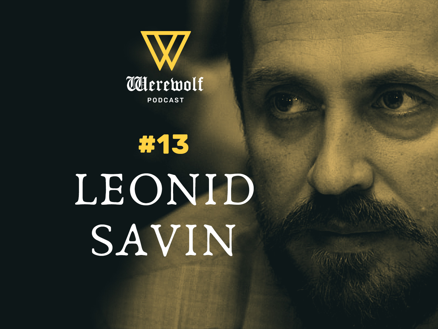 Werewolf Podcast #13: Leonid Savin