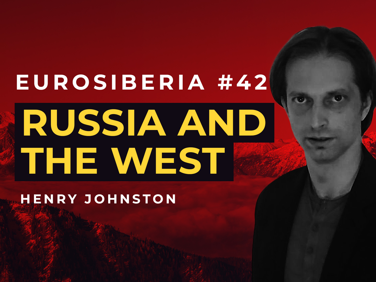 Eurosiberia Podcast #42: Russia and the West