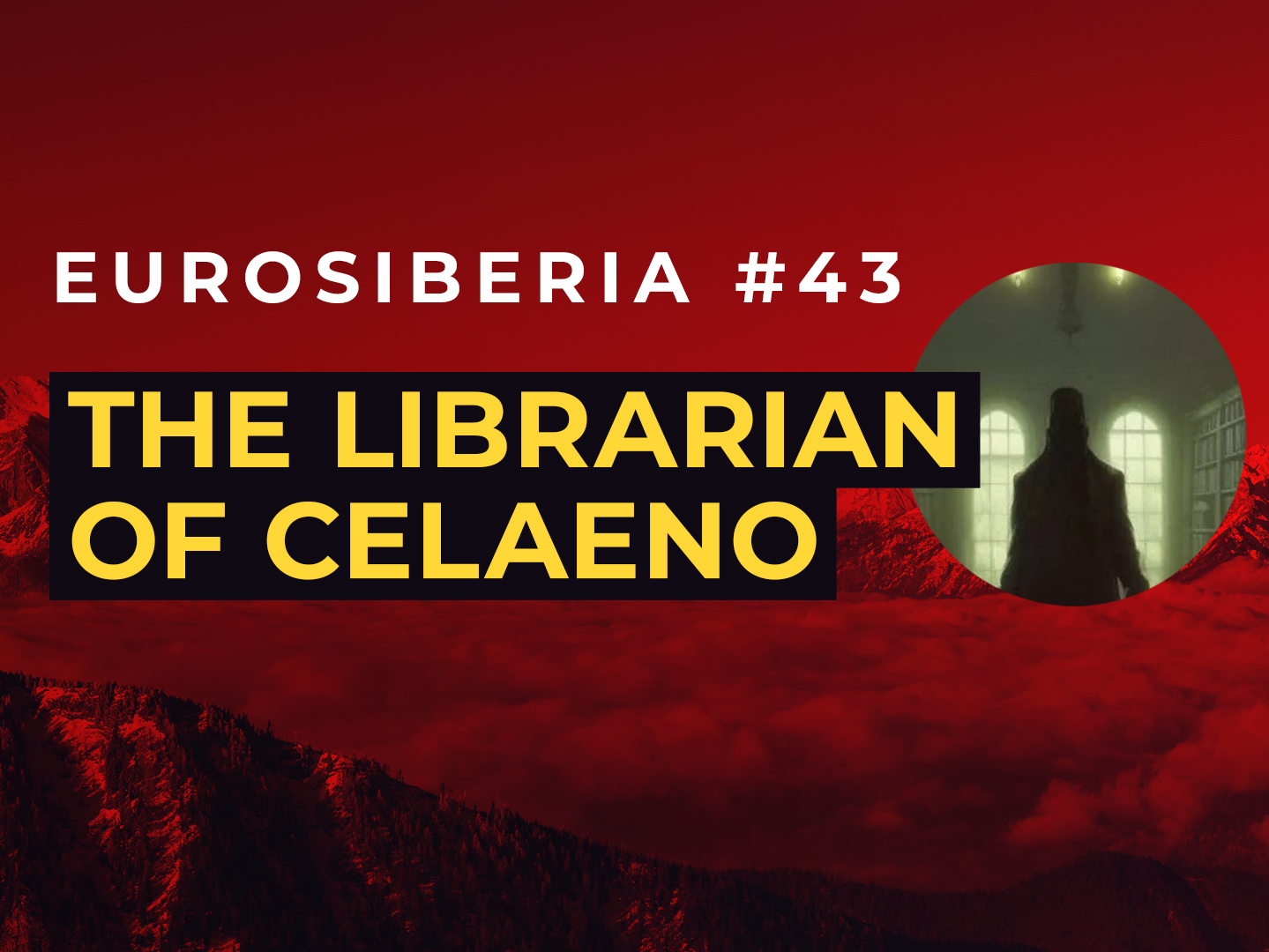 Eurosiberia Podcast #43: The Librarian of Celaeno