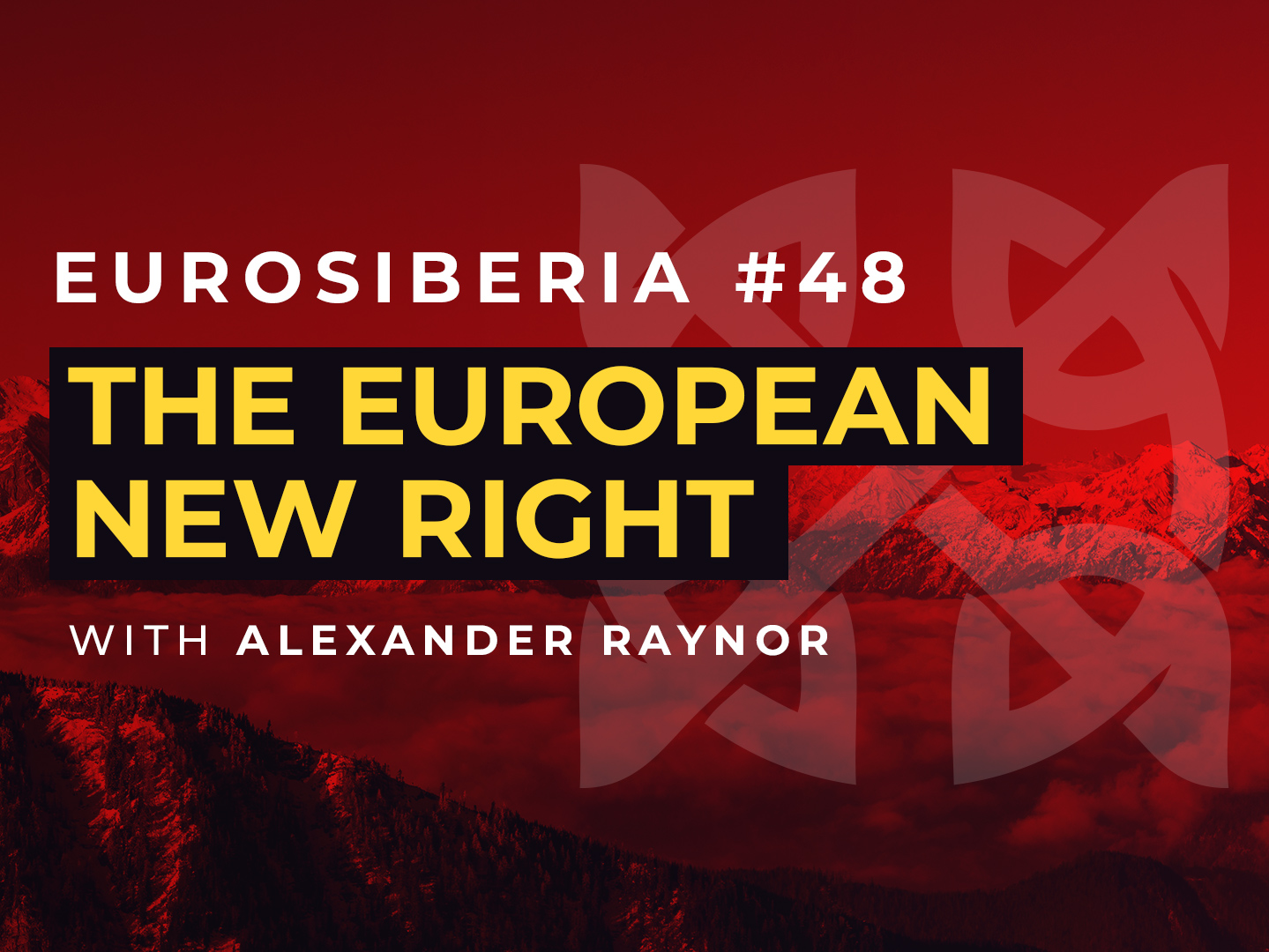 Eurosiberia Podcast #48: The European New Right