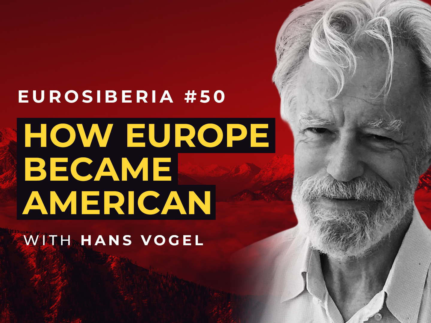 Eurosiberia Podcast #50: How Europe Became American