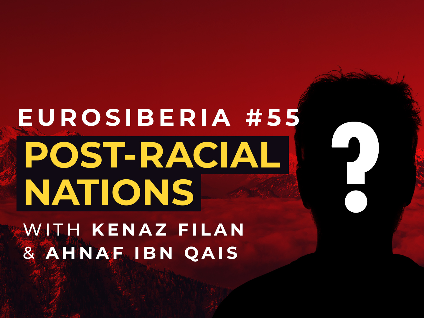 Eurosiberia Podcast #55: Post-Racial Nations